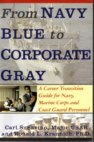 Stock image for From Navy Blue to Corporate Gray: A Career Transition Guide for Navy, Marine Corps, and Coast Guard Personnel for sale by Kennys Bookstore