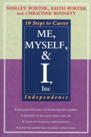 Beispielbild fr Me, Myself, and I, Inc.: 10 Steps to Career Independence zum Verkauf von Redux Books
