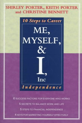 Stock image for Me, Myself, and I, Inc.: 10 Steps to Career Independence for sale by Redux Books