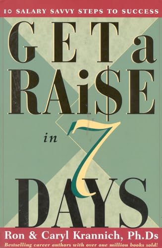 Imagen de archivo de Get a Raise in 7 Days: 10 Salary Savvy Steps to Success a la venta por Wonder Book