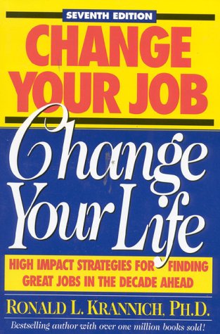 9781570231025: Change Your Job, Change Your Life: High Impact Strategies for Finding Great Jobs in the Decade Ahead