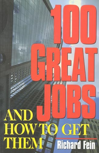 100 Great Jobs and How to Get Them (9781570231162) by Fein, Richard