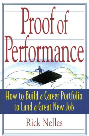 Beispielbild fr Proof of Performance : How to Build a Career Portfolio to Land a Great New Job zum Verkauf von Better World Books