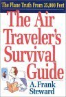 Stock image for The Air Traveler's Survival Guide : The Plane Truth at 35,000 Feet for sale by Better World Books
