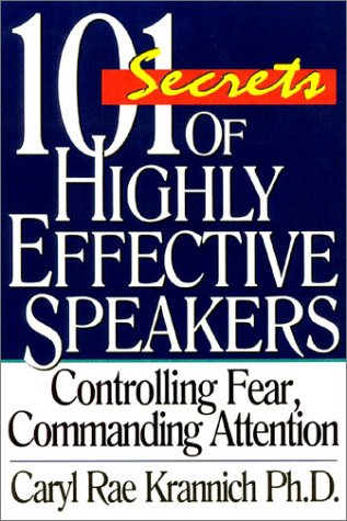 Imagen de archivo de 101 Secrets of Highly Effective Speakers : Controlling Fear, Commanding Attention a la venta por Better World Books
