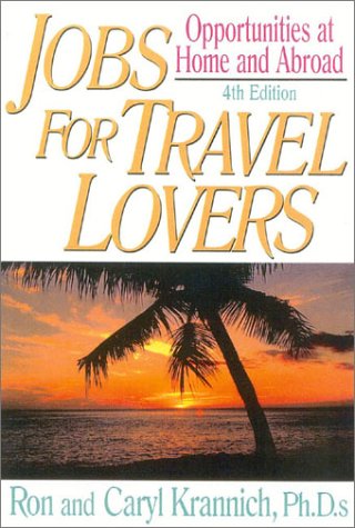 Imagen de archivo de Jobs for Travel Lovers: Opportunities at Home and Abroad a la venta por Half Price Books Inc.