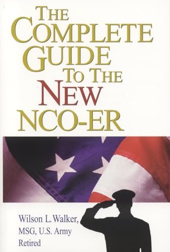 Imagen de archivo de The Complete Guide to the New NCO-ER: How to Receive and Write an Excellent Report a la venta por Half Price Books Inc.