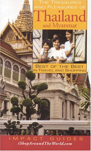 Beispielbild fr The Treasures and Pleasures of Thailand and Myanmar: Best of the Best in Travel and Shopping zum Verkauf von ThriftBooks-Dallas