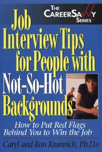 Beispielbild fr Job Interview Tips for People with Not-So-Hot Backgrounds : How to Put Red Flags Behind You zum Verkauf von Better World Books