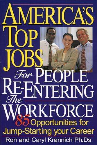 Stock image for America's Top Jobs for People Re-Entering the Workforce : 85 Opportunities for Jump-Starting Your Career for sale by Better World Books: West