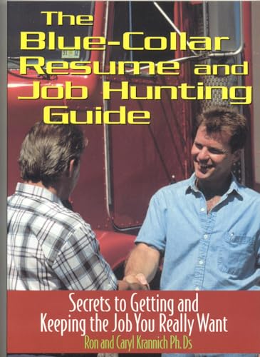 Imagen de archivo de The Blue-Collar Resume and Job Hunting Guide : Secrets to Getting and Keeping the Job You Really Want a la venta por Better World Books: West