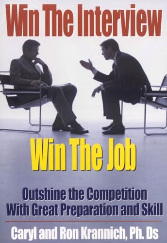 Imagen de archivo de Win the Interview, Win the Job: Outshine the Competition With Great Preparation and Skill a la venta por HPB-Movies