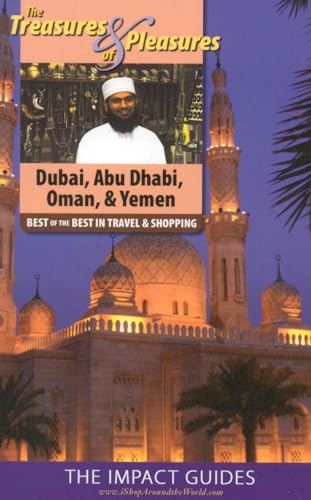 Imagen de archivo de Treasures & Pleasures of Dubai,Abu Dhabi,Oman & Yemen: Best of the Best in Travel and Shopping a la venta por Housing Works Online Bookstore