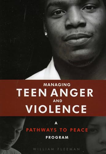 9781570232763: Managing Teen Anger and Violence: A Pathways to Peace Program