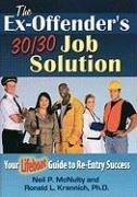 Imagen de archivo de The Ex-Offender's 30/30 Job Solution : Your Lifeboat Guide to Re-entry Success a la venta por Better World Books