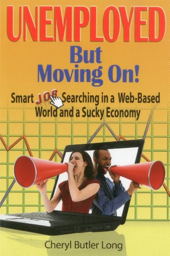 Beispielbild fr Unemployed, But Moving On!: Smart Job Searching in a Web-Based World and a Sucky Economy zum Verkauf von SecondSale