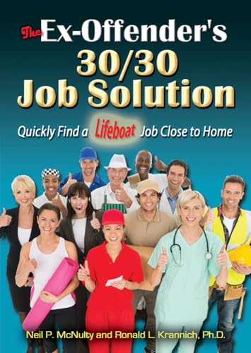 Stock image for The Ex-Offender's 30/30 Job Solution: Quickly Find a Lifeboat Job Close to Home for sale by ThriftBooks-Atlanta