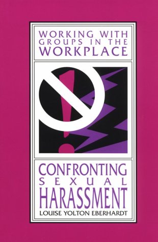 Stock image for Confronting Sexual Harassment (Working With Groups in the Workplace) for sale by The Book House, Inc.  - St. Louis