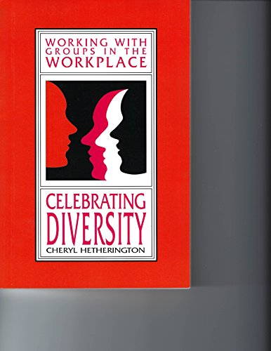 Stock image for Celebrating Diversity: Working With Groups in the Workplace for sale by Bingo Used Books