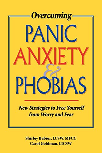 Beispielbild fr Overcoming Panic, Anxiety, & Phobias: New Strategies to Free Yourself from Worry and Fear zum Verkauf von SecondSale