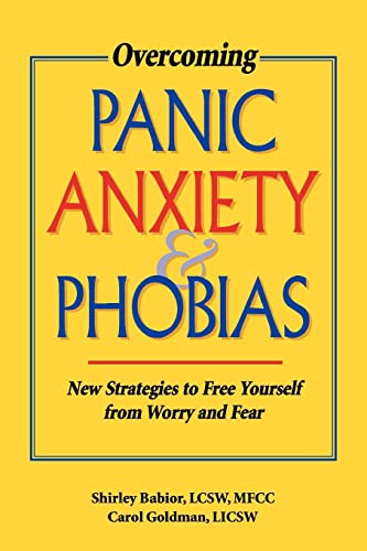 Stock image for Overcoming Panic, Anxiety, and Phobias : New Strategies to Free Yourself from Worry and Fear for sale by Better World Books