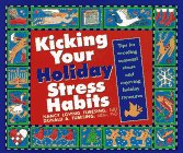 Beispielbild fr Kicking Your Holiday Stress Habits zum Verkauf von Better World Books
