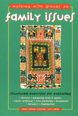 Beispielbild fr Working With Groups on Family Issues: Structured Exercises for Exploring Divorce, Balancing Work and Family, Family Problems, Solo Parenting, Boundaries, Intimacy, Stepfamilies zum Verkauf von SecondSale