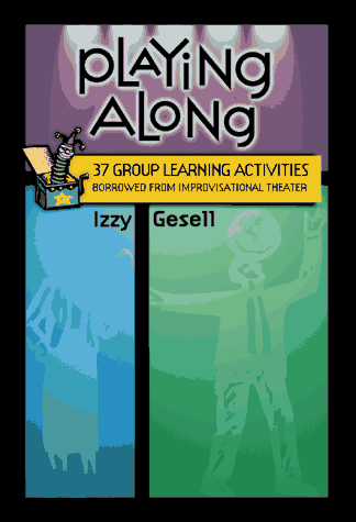9781570251412: Playing Along: 37 Group Learning Activities Borrowed from Improvisational Theater