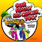 Stock image for Our Family Has Cancer, Too! for sale by Wonder Book