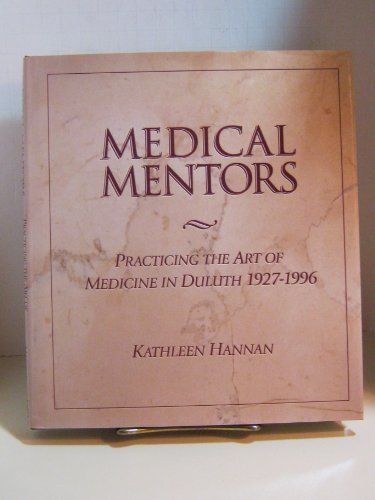 Medical mentors: Practicing the art of medicine in Duluth, 1927-1996