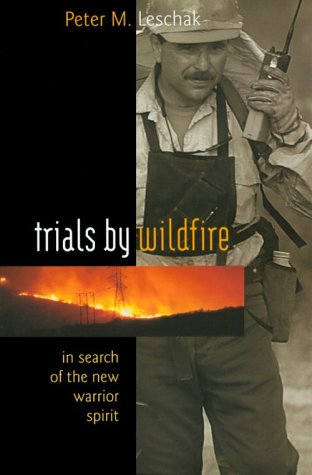 9781570251986: Trials By Wildfire: In Search Of The New Warrior Spirit