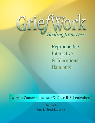 GriefWork: Healing from Loss (9781570252273) by Fran Zamore; Ester R.A. Leutenberg