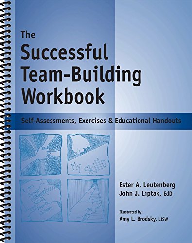 The Successful Team-Building Workbook: Self-Assessments, Exercises & Educational Handouts (Mental Health & Life Skills Workbook Series) (9781570252303) by Leutenberg, Ester; Liptak, John