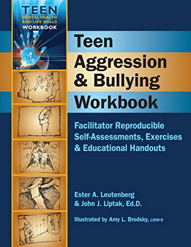 Teen Aggression & Bullying Workbook - Facilitator Reproducible Self-Assessments, Exercises & Educational Handouts (Teen Mental Health & Life Skills Workbook) (9781570252525) by John J. Liptak EdD; Ester R.A. Leutenberg