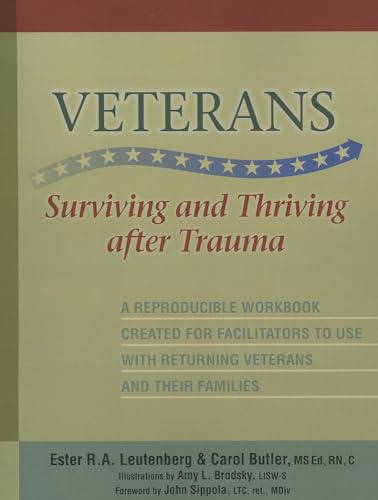 Stock image for Veterans: Surviving and Thriving After Trauma: A Reproducible Workbook Created for Facilitators to Use with Returning Veterans and Their Families for sale by West With The Night