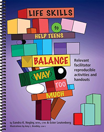 Stock image for Life Skills to Help Teens Balance Way Too Much - Facilitator Reproducible Activities and Handouts for sale by Irish Booksellers