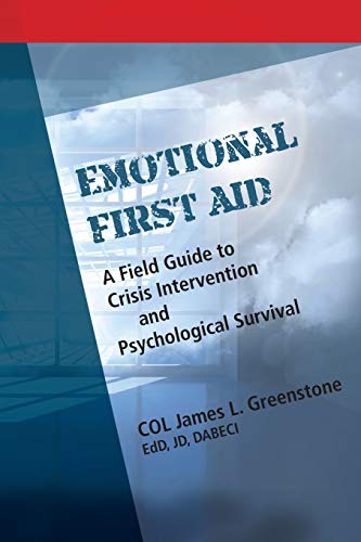 Beispielbild fr Emotional First Aid: A Field Guide to Crisis Intervention and Psychological Survival zum Verkauf von BooksRun