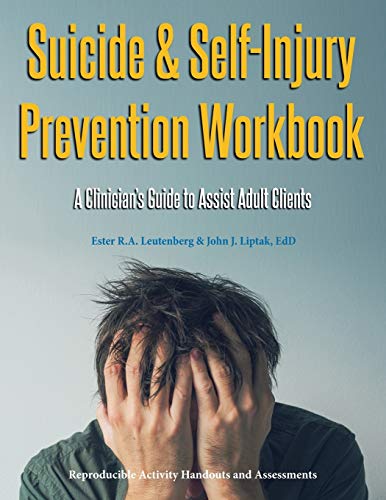 Stock image for SUICIDE & SELF-INJURY PREVENTION WORKBOOK A Clinician's Guide to Assist Adult Clients for sale by GF Books, Inc.