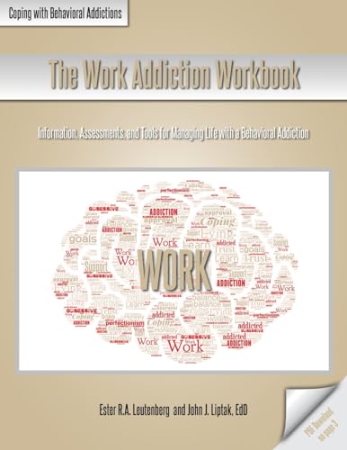 Beispielbild fr The Work Addiction Workbook: Information, Assessments, and Tools for Managing Life with a Behavioral Addiction (Coping with Behavioral Addictions) zum Verkauf von GF Books, Inc.