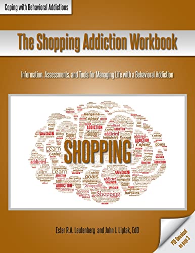 Beispielbild fr The Shopping Addiction Workbook: Information, Assessments, and Tools for Managing Life with a Behavioral Addiction (Coping with Behavioral Addictions) zum Verkauf von GF Books, Inc.