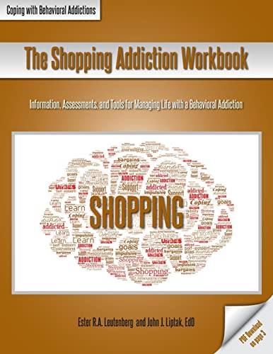 Stock image for The Shopping Addiction Workbook: Information, Assessments, and Tools for Managing Life with a Behavioral Addiction for sale by GreatBookPrices