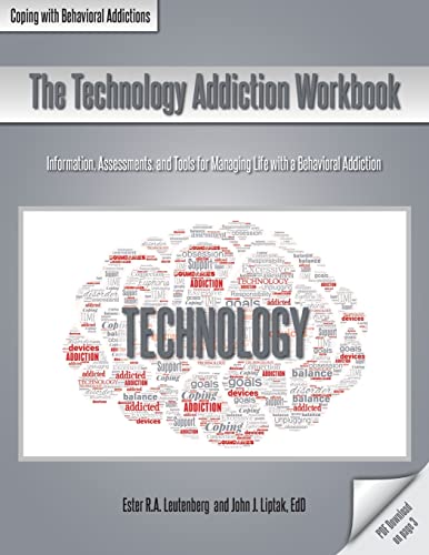 Stock image for The Technology Addiction Workbook: Information, Assessments, and Tools for Managing Life with a Behavioral Addiction for sale by GreatBookPrices