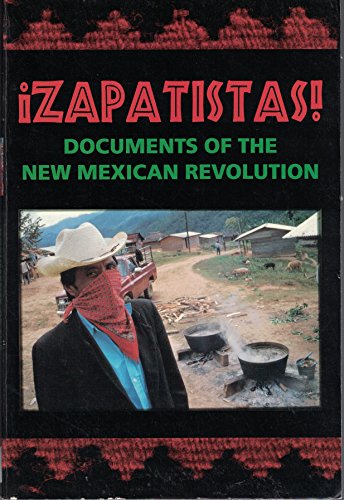 Zapatistas: Documents of the New Mexican Revolution Autonomedia (9781570270147) by Unk