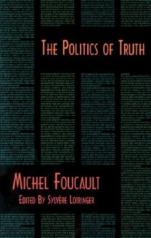 Beispielbild fr The Politics of Truth (Semiotext(E) Foreign Agents Series) zum Verkauf von Books Unplugged