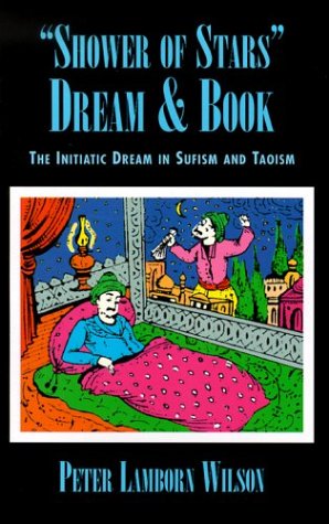 9781570270369: Shower of Stars Dream & Book: The Initiatic Dream in Sufism and Taoism (Autonomedia Book Series)