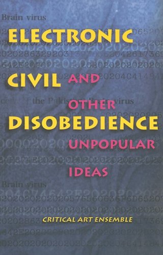 Stock image for Electronic Civil Disobedience & Other Unpopular Ideas for sale by Ergodebooks