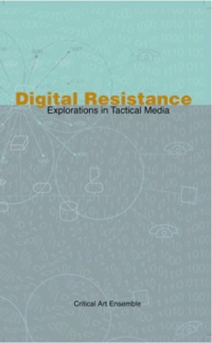 Stock image for Digital Resistance: Explorations in Tactical Media for sale by WorldofBooks