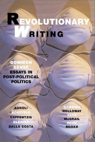 Beispielbild für Revolutionary Writing : Common Sense Essays in Post-Political Politics zum Verkauf von Better World Books