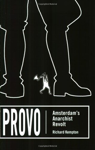 Beispielbild fr Provo: Amsterdam's Anarchist Revolt zum Verkauf von Bay Used Books