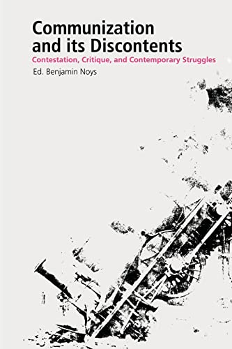 Beispielbild fr Communization and its Discontents: Contestation, Critique, and Contemporary Struggles (Minor Compositions) zum Verkauf von AwesomeBooks